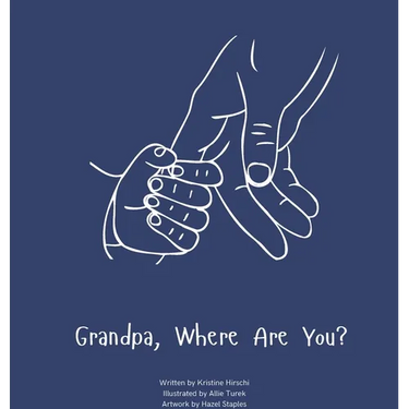 Grandpa, Where Are You?: A child's guide to understanding the death of a grandpa and the ability to still feel loved by those we have lost.