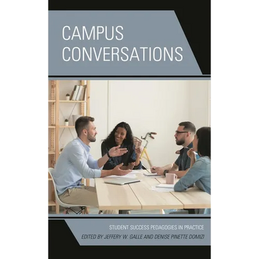 Campus Conversations: Student Success Pedagogies in Practice