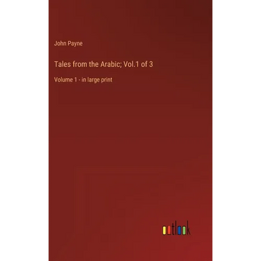 Tales from the Arabic; Vol.1 of 3: Volume 1 - in large print