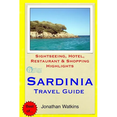Sardinia Travel Guide: Sightseeing, Hotel, Restaurant & Shopping Highlights