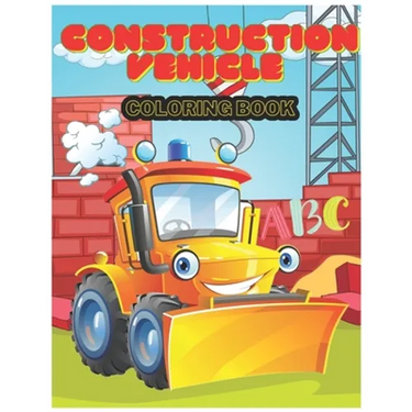 Construction Vehicle abc Coloring Book: The Activity Book for Kids Filled With Big Trucks, Cranes, Tractors, Diggers and Dumpers (Ages 4-8) (Construct