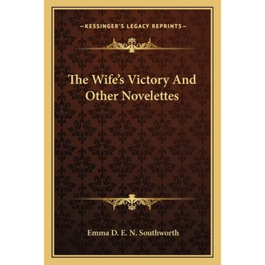 The Wife's Victory And Other Novelettes
