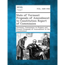 State of Vermont Proposals of Amendment to Constitution Report of Commission