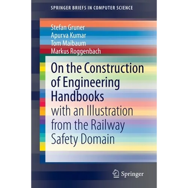 On the Construction of Engineering Handbooks: With an Illustration from the Railway Safety Domain