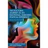 The Doctoral Journey as an Emotional, Embodied, Political Experience: Stories from the Field