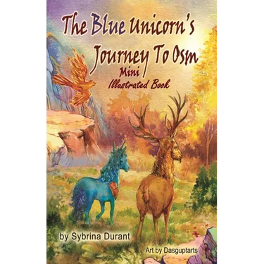 The Blue Unicorn's Journey To Osm Mini Illustrated Book