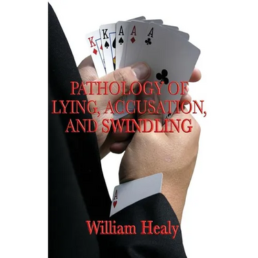 Pathology of Lying, Accusation, and Swindling