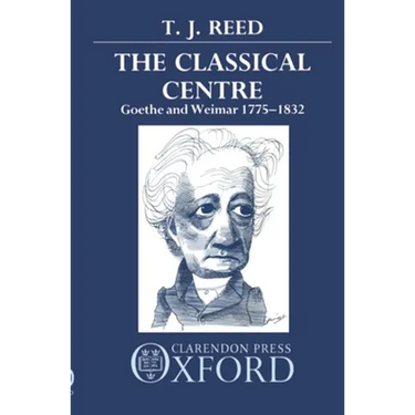 Classical Centre: Goethe and Weimar 1775-1832