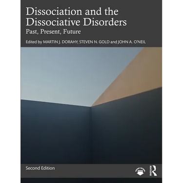 Dissociation and the Dissociative Disorders: Past, Present, Future