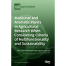 Medicinal and Aromatic Plants in Agricultural Research When Considering Criteria of Multifunctionality and Sustainability