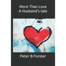 More Than Love, A Husband's tale