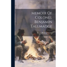 Memoir Of Colonel Benjamin Tallmadge