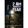 2 AM Running in Fear