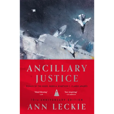 Ancillary Justice (10th Anniversary Edition)
