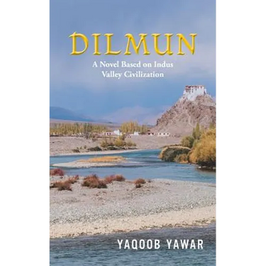 Dilmun: A Novel Based on Indus Valley Civilization