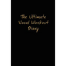 The Ultimate Vocal Workout Diary