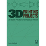 3D Printing Projects. 20 design projects for your 3D printer