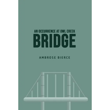 An Occurrence at Owl Creek Bridge