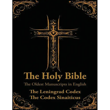 The Holy Bible: The Oldest Biblical Manuscripts: The Leningrad Codex and The Codex Sinaiticus (Large Copy)