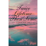 Twice in a Lifetime, and Then Some: A Zest for Life