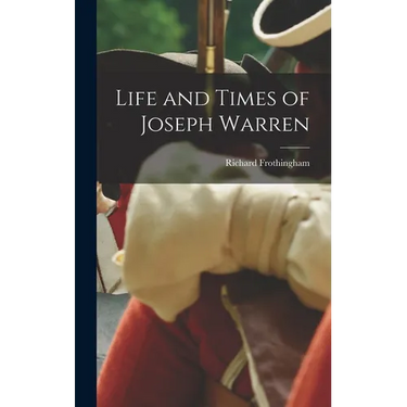 Life and Times of Joseph Warren