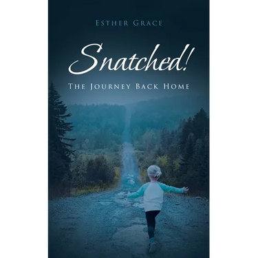 Snatched!: The Journey Back Home