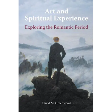 Art and Spiritual Experience: Exploring the Romantic Period