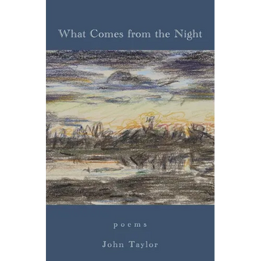 What Comes from the Night: Poems