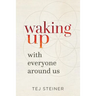 Waking Up With Everyone Around Us