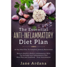 Anti Inflammatory Diet For Beginners - The Essential Anti-Inflammatory Diet Plan: 10 Day Meal Plan To Complete Immune Restoration