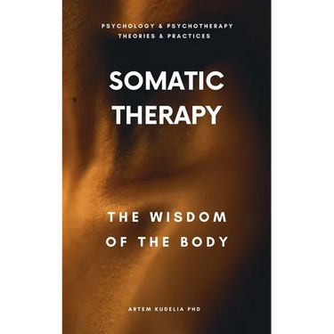 Somatic Therapy: The Wisdom of the Body