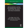 Decolonising Justice for Aboriginal Youth with Fetal Alcohol Spectrum Disorders