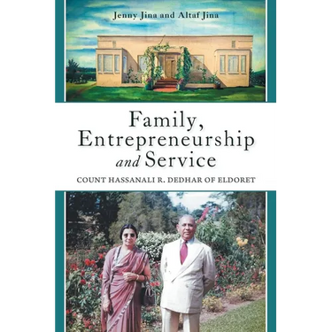 Family, Entrepreneurship and Service: Count Hassanali R. Dedhar of Eldoret