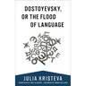 Dostoyevsky, or the Flood of Language
