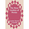 The Rose Garden of Persia