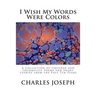 I Wish My Words Were Colors