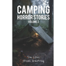 Camping Horror Stories, Volume 3: Strange Encounters with the Unknown