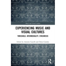 Experiencing Music and Visual Cultures: Threshold, Intermediality, Synchresis