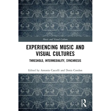 Experiencing Music and Visual Cultures: Threshold, Intermediality, Synchresis