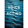 Voice Into Acting: Integrating Voice and the Stanislavski Approach