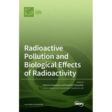 Radioactive Pollution and Biological Effects of Radioactivity