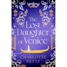 The Lost Daughter of Venice: Evocative New Historical Fiction Full of Romance and Mystery