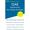 OAE Mathematics - Test Taking Strategies: OAE 027 - Free Online Tutoring - New 2020 Edition - The latest strategies to pass your exam.