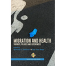 Migration and Health: Theories, Policies, and Experiences