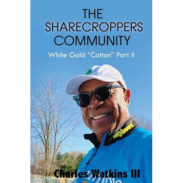 The Sharecroppers Community: White Gold "Cotton" Part II