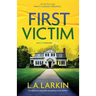 First Victim: An addictive and pulse-pounding crime thriller