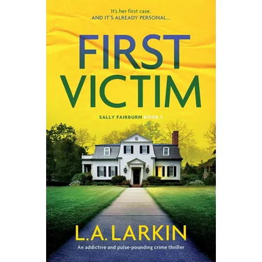First Victim: An addictive and pulse-pounding crime thriller