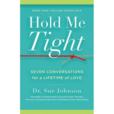 Hold Me Tight: Seven Conversations for a Lifetime of Love