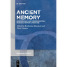 Ancient Memory: Remembrance and Commemoration in Graeco-Roman Literature