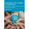 Creating the Global Classroom: Approaches to Developing the Next Generation of World Savvy Students